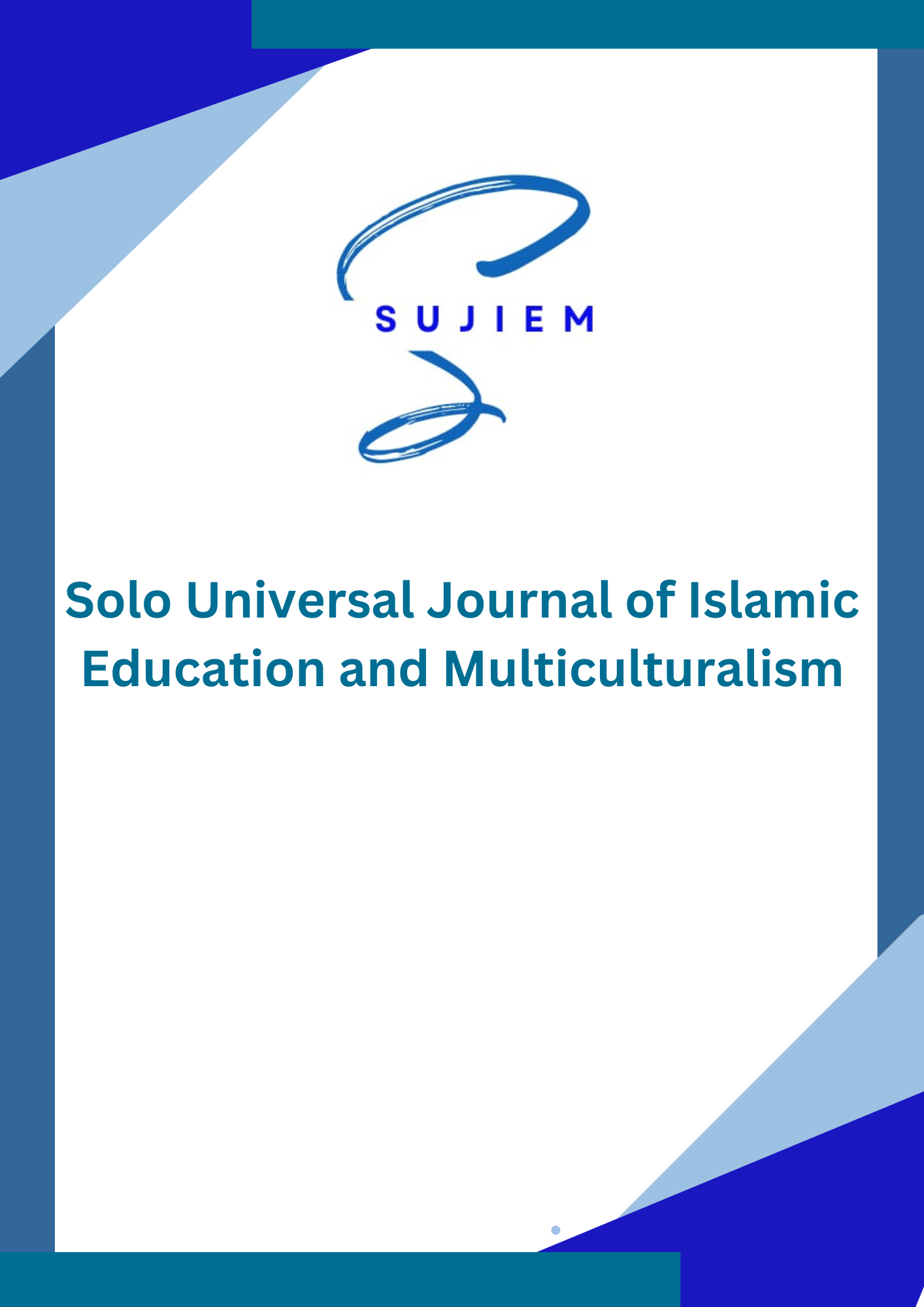 					View Vol. 4 No. 01 (2026): Solo Universal Journal of Islamic Education and Multiculturalism
				